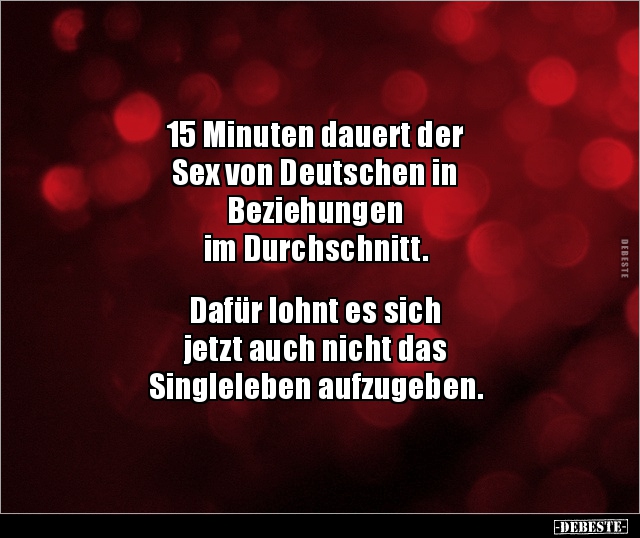 15 Minuten dauert der Sex von Deutschen in Beziehungen.. - Lustige Bilder | DEBESTE.de