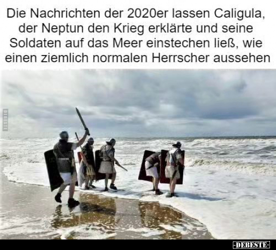 Die Nachrichten der 2020er lassen Caligula.. - Lustige Bilder | DEBESTE.de