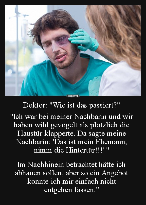 Doktor: "Wie ist das passiert?" "Ich war bei meiner.." - Lustige Bilder | DEBESTE.de