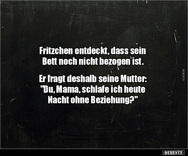 Fritzchen entdeckt, dass sein Bett noch nicht bezogen.. - Lustige Bilder | DEBESTE.de