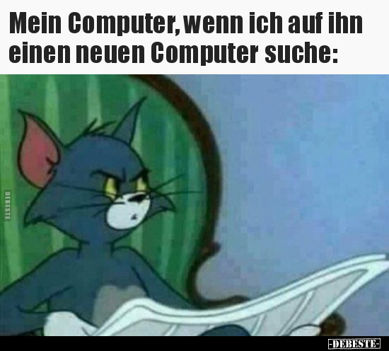 Mein Computer, wenn ich auf ihn einen neuen Computer.. - Lustige Bilder | DEBESTE.de