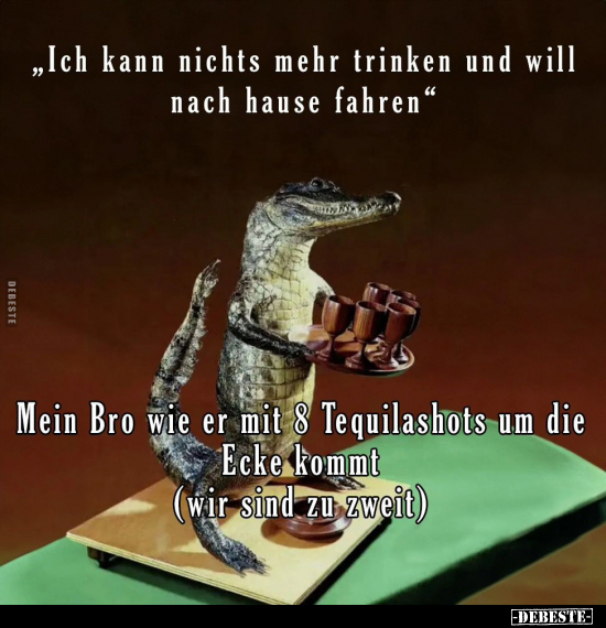 "Ich kann nichts mehr trinken.." - Lustige Bilder | DEBESTE.de