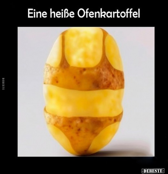 Eine heiße Ofenkartoffel.. - Lustige Bilder | DEBESTE.de