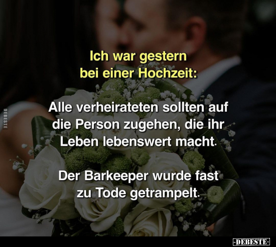Ich war gestern bei einer Hochzeit: Alle verheirateten.. - Lustige Bilder | DEBESTE.de
