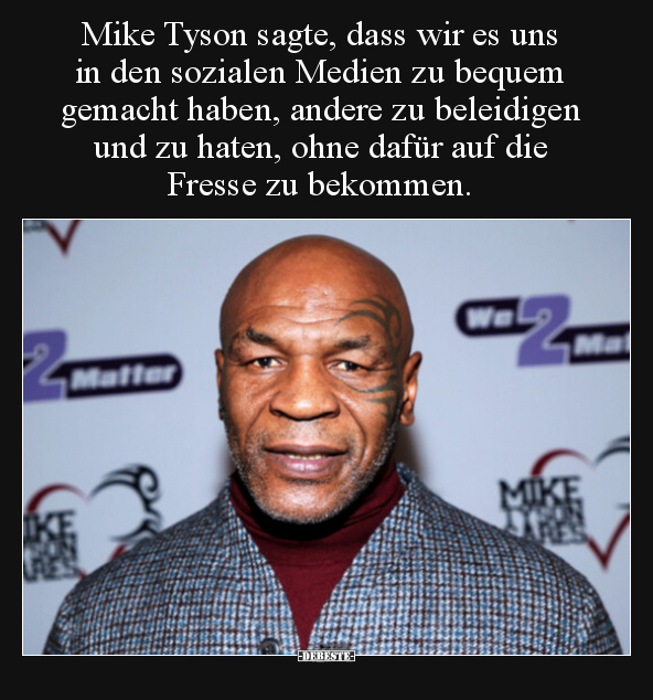 Mike Tyson sagte, dass wir es uns in den sozialen Medien.. - Lustige Bilder | DEBESTE.de