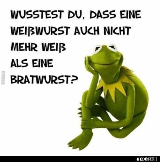 Wusstest Du, dass eine Weißwurst auch nicht mehr weiß als.. - Lustige Bilder | DEBESTE.de