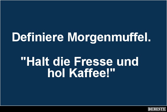   Definiere Morgenmuffel.. - Lustige Bilder | DEBESTE.de