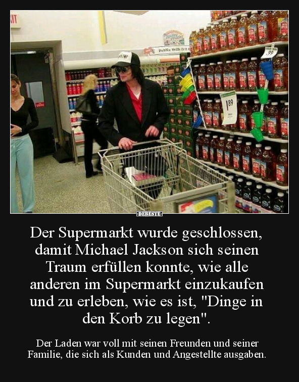 Der Supermarkt wurde geschlossen, damit Michael Jackson.. - Lustige Bilder | DEBESTE.de