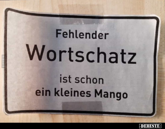 Fehlender Wortschatz ist schon ein kleines Mango.. - Lustige Bilder | DEBESTE.de