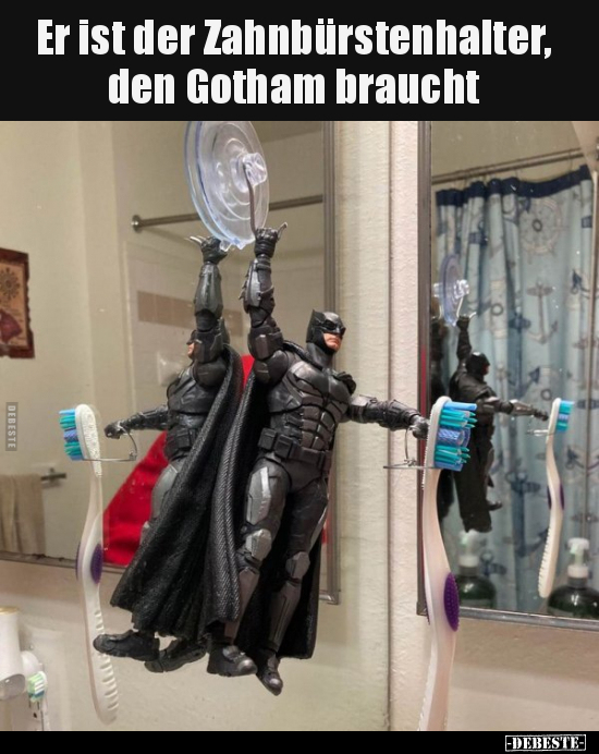 Er ist der Zahnbürstenhalter, den Gotham braucht.. - Lustige Bilder | DEBESTE.de