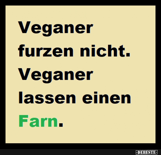 Veganer furzen nicht.. - Lustige Bilder | DEBESTE.de