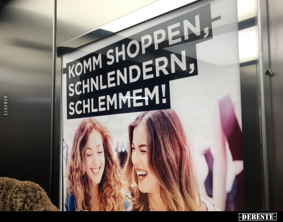 Komm shoppen, schlendern, schlemmen!.. - Lustige Bilder | DEBESTE.de