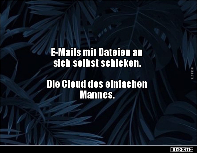 E-Mails mit Dateien an sich selbst schicken... - Lustige Bilder | DEBESTE.de