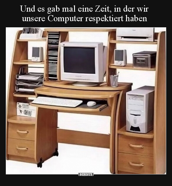 Und es gab mal eine Zeit, in der wir unsere Computer.. - Lustige Bilder | DEBESTE.de