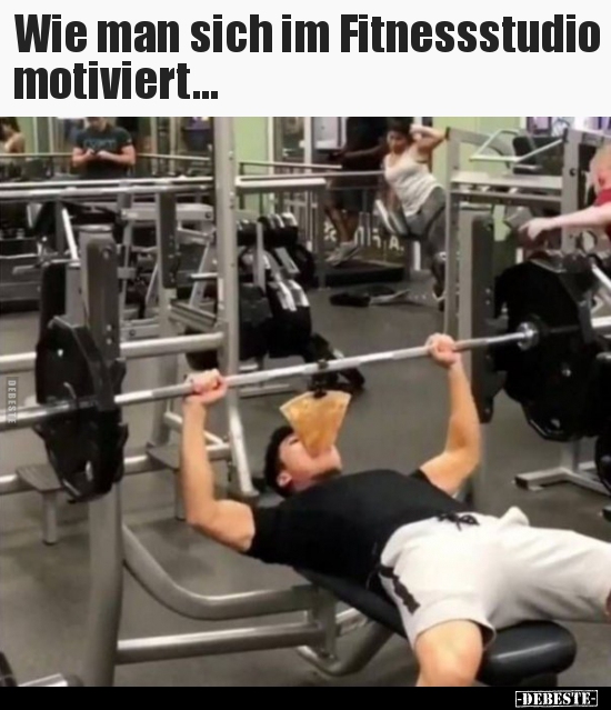 Wie man sich im Fitnessstudio motiviert... - Lustige Bilder | DEBESTE.de