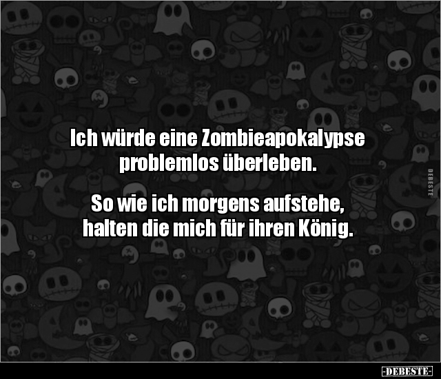 Ich würde eine Zombieapokalypse problemlos überleben.. - Lustige Bilder | DEBESTE.de