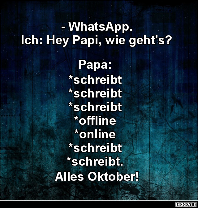 WhatsApp. Ich: Hey Papi, wie geht's? - Lustige Bilder | DEBESTE.de