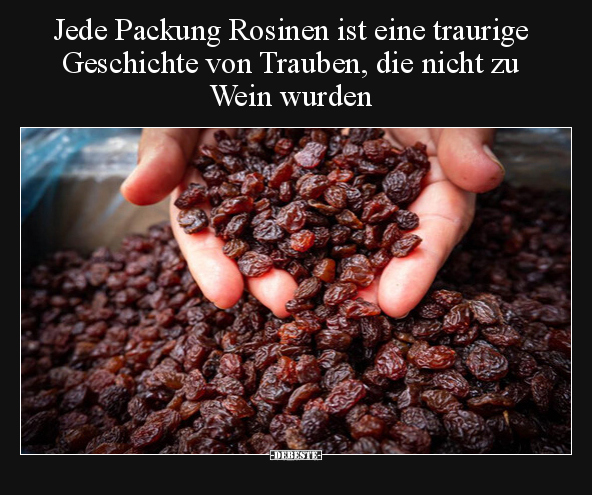 Jede Packung Rosinen ist eine traurige Geschichte von.. - Lustige Bilder | DEBESTE.de