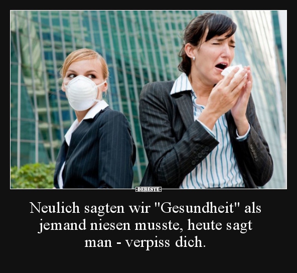 Neulich sagten wir "Gesundheit" als jemand niesen musste.. - Lustige Bilder | DEBESTE.de