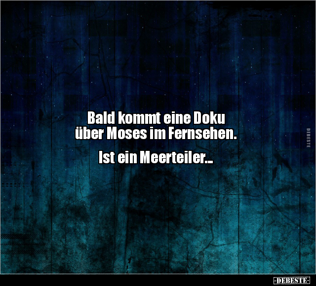 Bald kommt eine Doku über Moses im Fernsehen.. - Lustige Bilder | DEBESTE.de