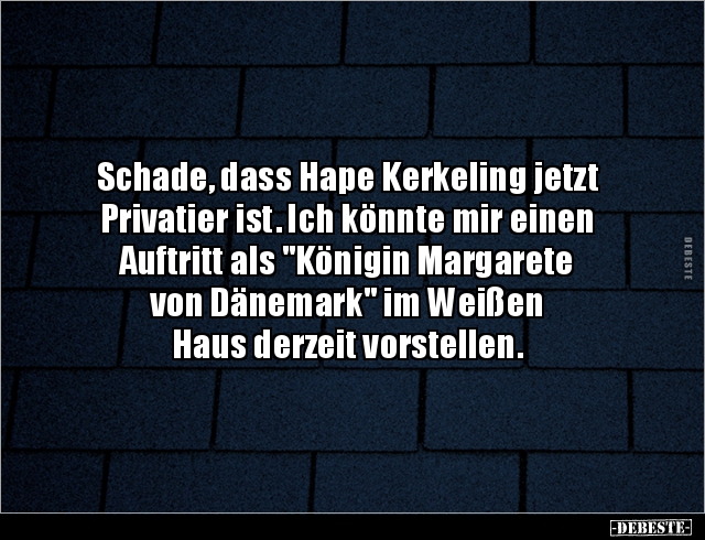Schade, dass Hape Kerkeling jetzt Privatier ist. Ich.. - Lustige Bilder | DEBESTE.de