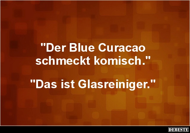 Der Blue Curacao schmeckt komisch. - Lustige Bilder | DEBESTE.de