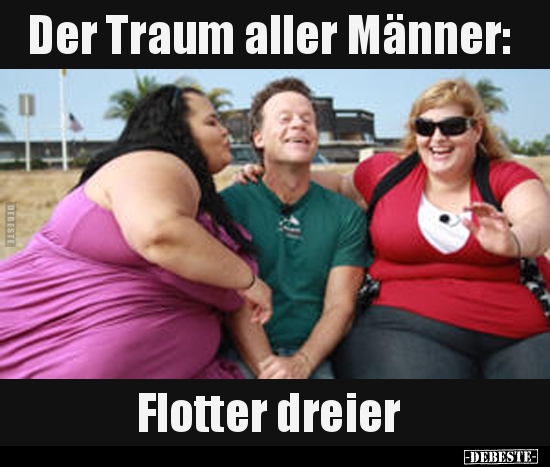 Der Traum aller Männer: Flotter dreier.. - Lustige Bilder | DEBESTE.de