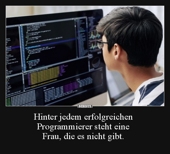 Hinter jedem erfolgreichen Programmierer steht eine.. - Lustige Bilder | DEBESTE.de
