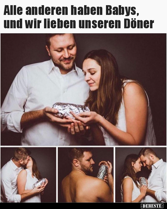 Alle anderen haben Babys, und wir lieben unseren Döner.. - Lustige Bilder | DEBESTE.de