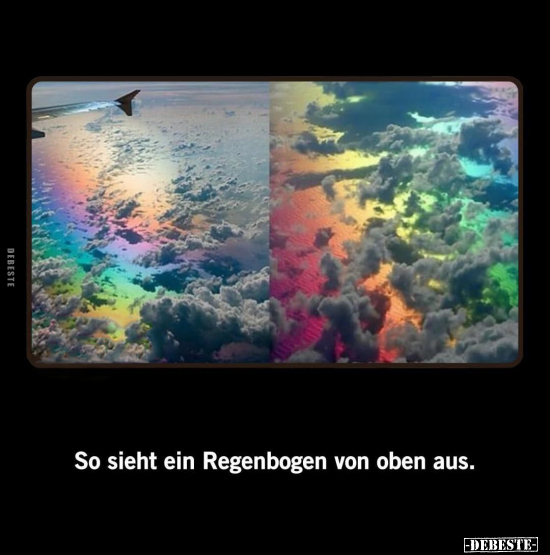 So sieht ein Regenbogen von oben aus.. - Lustige Bilder | DEBESTE.de