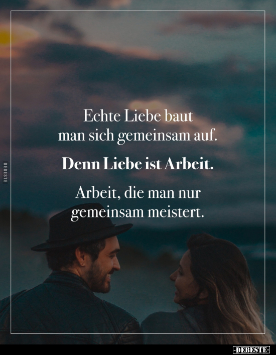 Echte Liebe baut man sich gemeinsam auf.. - Lustige Bilder | DEBESTE.de