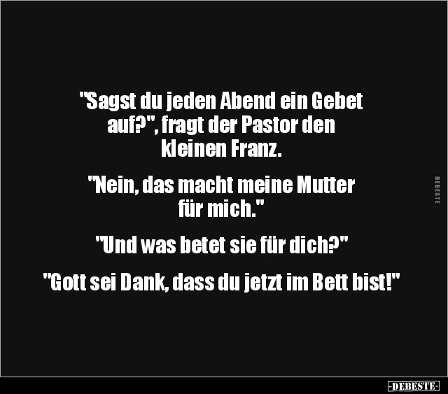 "Sagst du jeden Abend ein Gebet auf?", fragt der Pastor.. - Lustige Bilder | DEBESTE.de