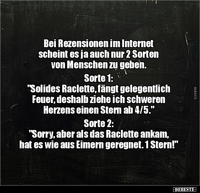Bei Rezensionen im Internet scheint es ja auch nur... - Lustige Bilder | DEBESTE.de