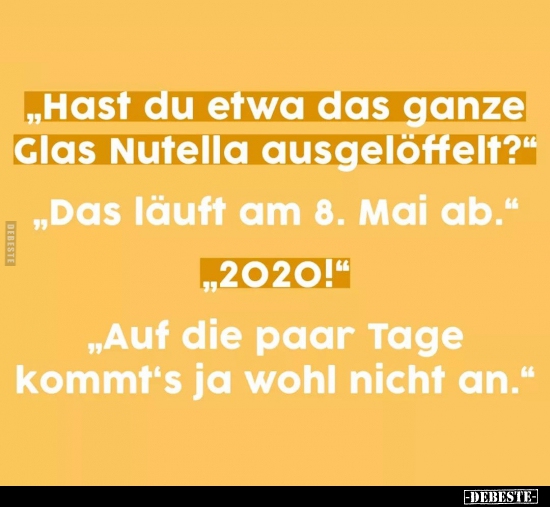 "Hast du etwa das ganze Glas Nutella ausgelöffelt?".. - Lustige Bilder | DEBESTE.de