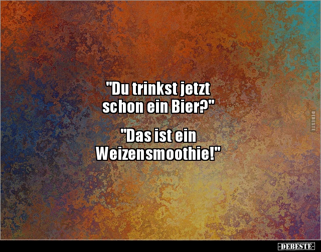 "Du trinkst jetzt schon ein Bier?" - Lustige Bilder | DEBESTE.de