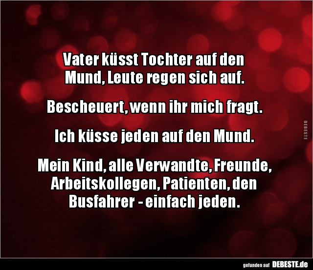 Vater küsst Tochter auf den Mund, Leute regen sich.. - Lustige Bilder | DEBESTE.de