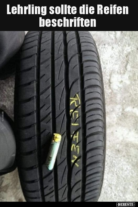 Lehrling sollte die Reifen beschriften.. - Lustige Bilder | DEBESTE.de