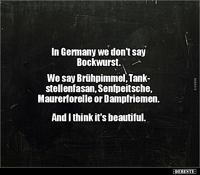 In Germany we don't say Bockwurst. We say Brühpimmel.. - Lustige Bilder | DEBESTE.de