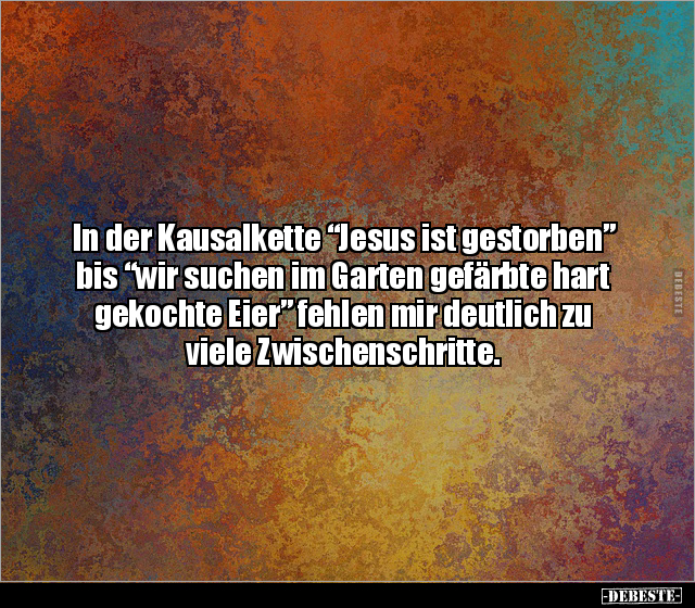 In der Kausalkette "Jesus ist gestorben” bis "wir suchen im.. - Lustige Bilder | DEBESTE.de
