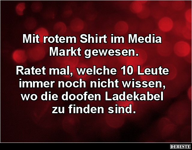 Mit rotem Shirt im Media Markt gewesen. - Lustige Bilder | DEBESTE.de