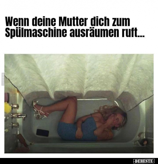 Wenn deine Mutter dich zum Spülmaschine ausräumen.. - Lustige Bilder | DEBESTE.de
