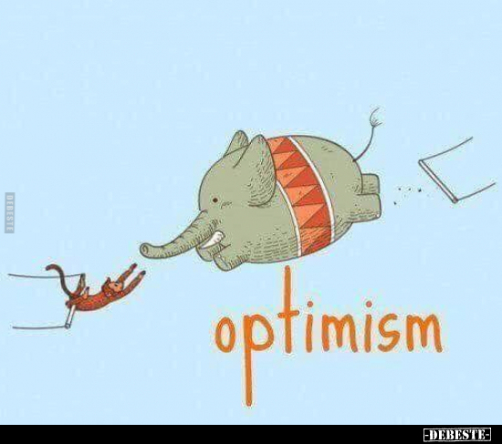 Optimism... - Lustige Bilder | DEBESTE.de