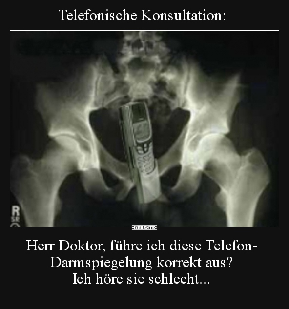 Telefonische Konsultation: Herr Doktor, führe ich diese.. - Lustige Bilder | DEBESTE.de
