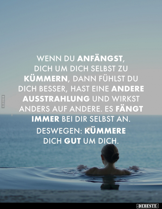 Wenn du anfängst, dich um dich selbst zu kümmern, dann.. - Lustige Bilder | DEBESTE.de