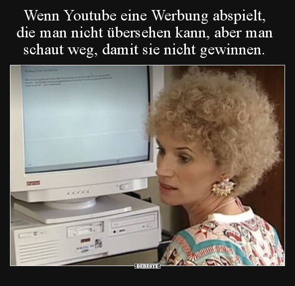 Wenn Youtube eine Werbung abspielt, die man nicht übersehen.. - Lustige Bilder | DEBESTE.de