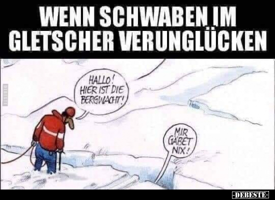 Wenn Schwaben im Gletscher verunglücken... - Lustige Bilder | DEBESTE.de