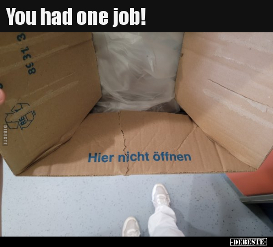 You had one job!.. - Lustige Bilder | DEBESTE.de