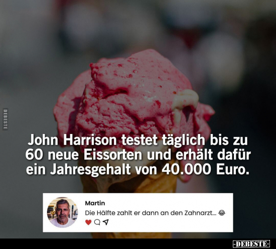 John Harrison testet täglich bis zu 60 neue Eissorten und.. - Lustige Bilder | DEBESTE.de