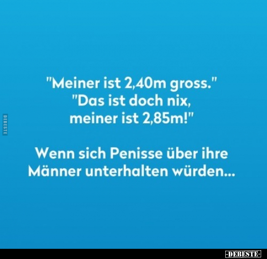 "Meiner ist 2,40m gross" .. - Lustige Bilder | DEBESTE.de