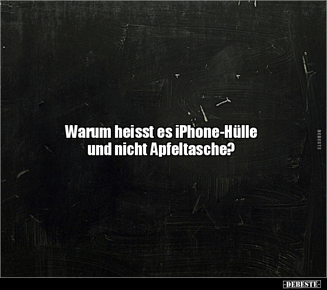 Warum heisst es iPhone-Hülle und nicht Apfeltasche?.. - Lustige Bilder | DEBESTE.de